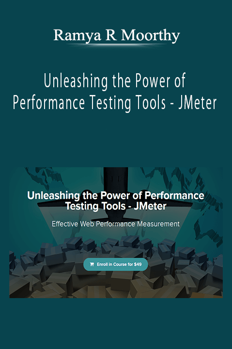 Ramya R Moorthy - Unleashing the Power of Performance Testing Tools - JMeter