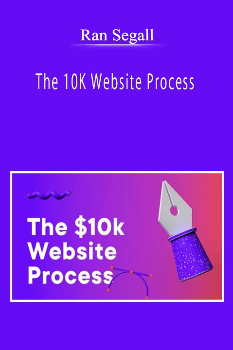 Ran Segall - The 10K Website Process