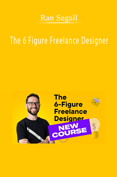 The 6 Figure Freelance Designer – Ran Segall