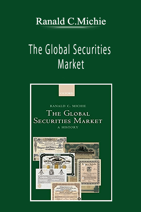 Ranald C.Michie - The Global Securities Market