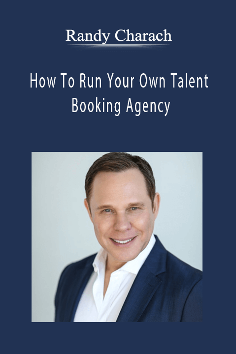 Randy Charach - How To Run Your Own Talent Booking Agency