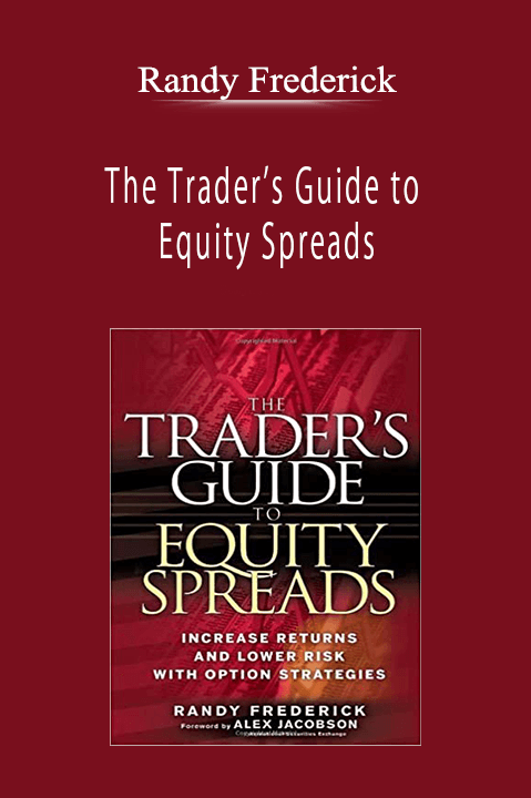 Randy Frederick - The Trader’s Guide to Equity Spreads