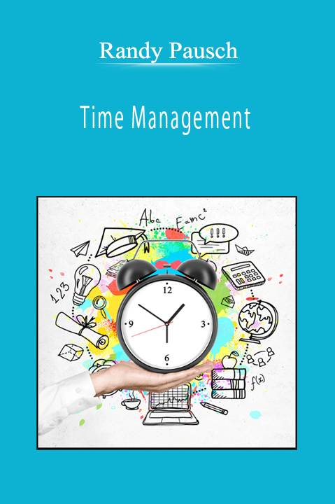 Randy Pausch - Time Management