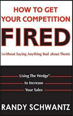 Randy Schwantz - How to Get Your Competition Fired Without Saying Anything Bad About Them