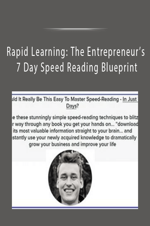 Rapid Learning: The Entrepreneur’s 7 Day Speed Reading Blueprint