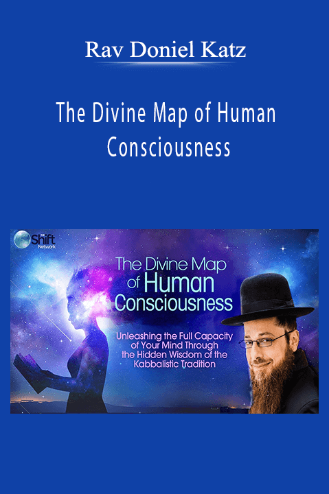 The Divine Map of Human Consciousness – Rav Doniel Katz