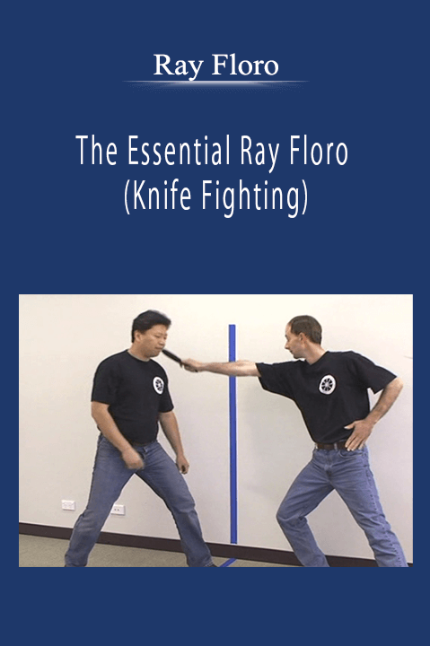 Ray Floro - The Essential Ray Floro (Knife Fighting)