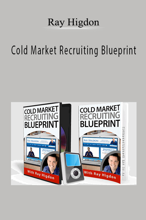 Cold Market Recruiting Blueprint – Ray Higdon