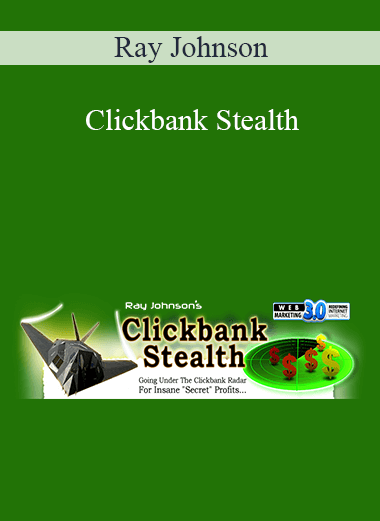 Clickbank Stealth – Ray Johnson