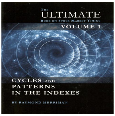 Raymond Merriman - The Ultimate Book on Stock Market Timing (VOL I) - Cycles and Patterns in the Indexes