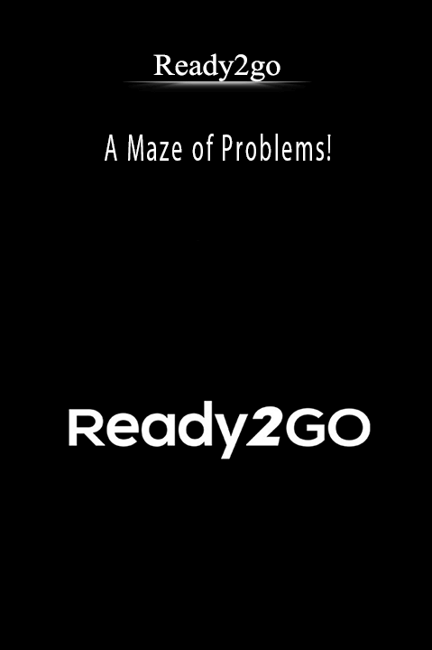 A Maze of Problems! – Ready2go