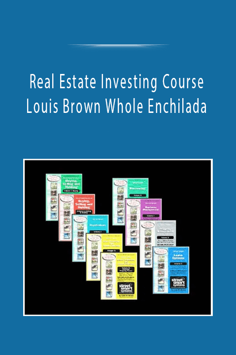 Real Estate Investing Course Louis Brown Whole Enchilada