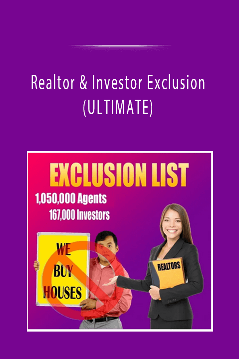 Realtor & Investor Exclusion (ULTIMATE)