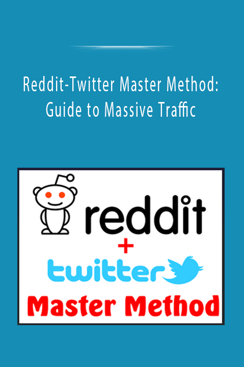 Reddit-Twitter Master Method: Guide to Massive Traffic