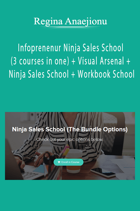 Regina Anaejionu - Infoprenenur Ninja Sales School (3 courses in one) + Visual Arsenal + Ninja Sales School + Workbook School