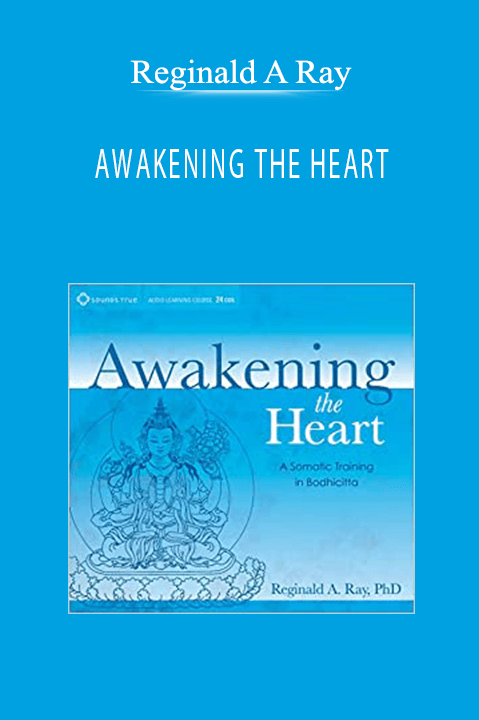 AWAKENING THE HEART – Reginald A. Ray