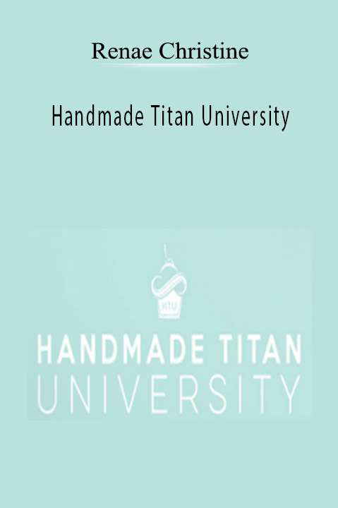 Handmade Titan University – Renae Christine