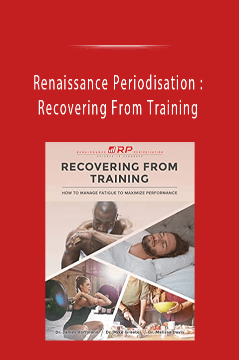 Renaissance Periodisation : Recovering From Training