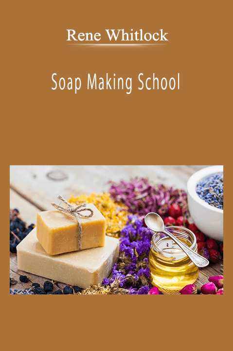 Rene Whitlock - Soap Making School