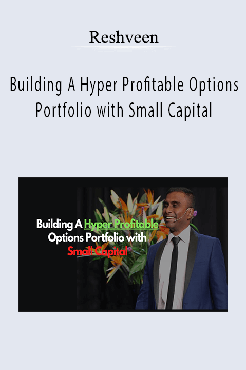 Building A Hyper Profitable Options Portfolio with Small Capital – Reshveen