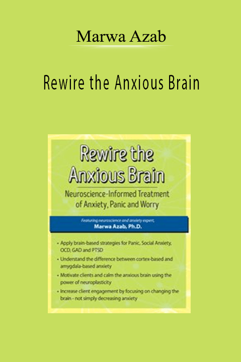 Marwa Azab – Rewire the Anxious Brain: Neuroscience–Informed Treatment of Anxiety