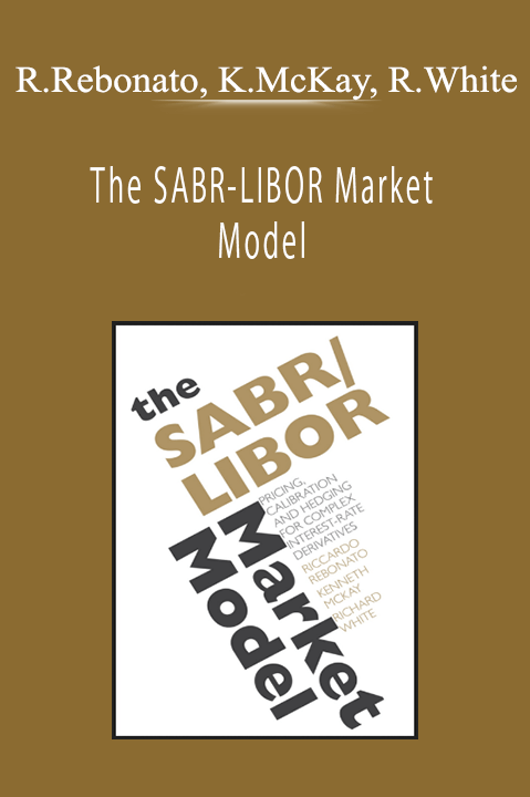 Ricardo Rebonato, Kenneth McKay, Richard White - The SABR-LIBOR Market Model