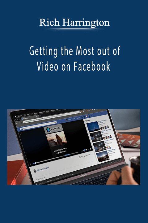 Rich Harrington - Getting the Most out of Video on Facebook