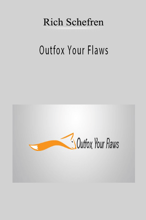 Outfox Your Flaws – Rich Schefren