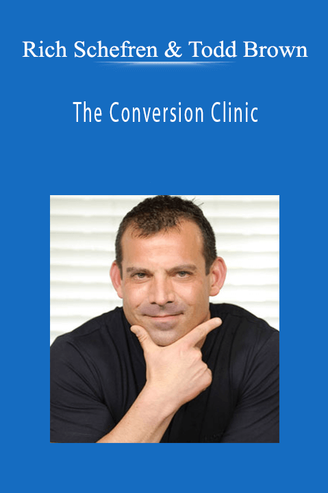 Rich Schefren & Todd Brown - The Conversion Clinic