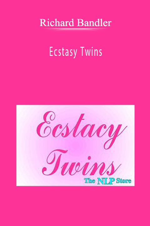 Ecstasy Twins – Richard Bandler