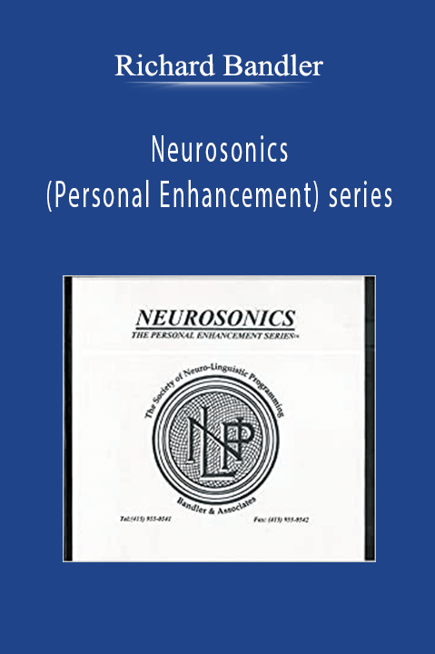 Neurosonics (Personal Enhancement) series – Richard Bandler