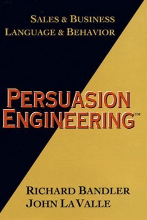 Richard Bandler - Persuasion Engineering