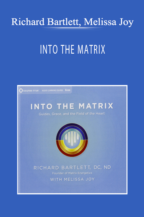 Richard Bartlett, Melissa Joy - INTO THE MATRIX