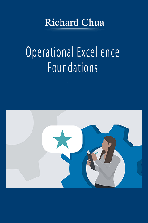 Richard Chua - Operational Excellence Foundations