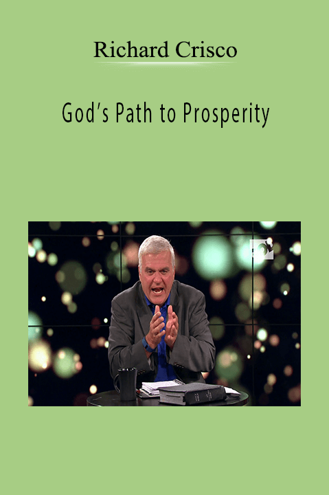 God’s Path to Prosperity – Richard Crisco