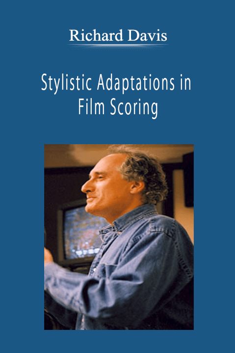 Richard Davis - Stylistic Adaptations in Film Scoring