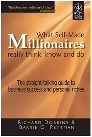 Richard Dobbins - What Self-Made Millionaires Really Think; Know & Do