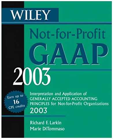 Richard F.Larkin, Marie DiTommaso - Wiley Not-For-Profit Accounting Field Guide 2003