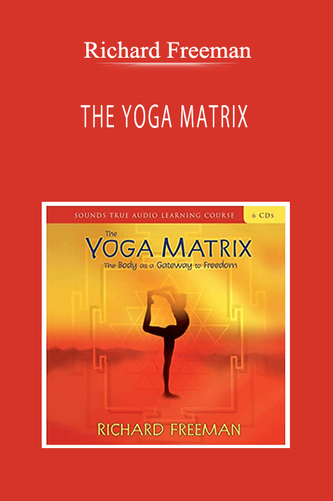 Richard Freeman - THE YOGA MATRIX