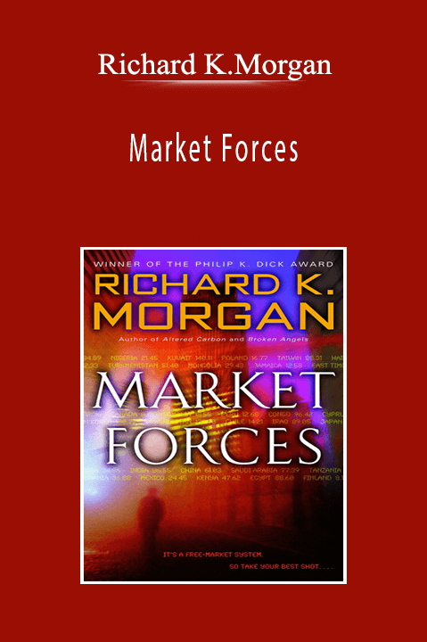 Richard K.Morgan - Market Forces