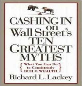 Richard L.Lackey - Cashing in on Wall Street’s 10 Greatest Myths