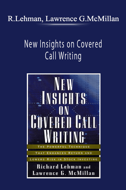 Richard Lehman, Lawrence G.McMillan - New Insights on Covered Call Writing