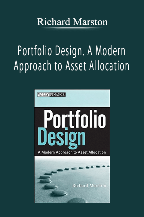 Richard Marston - Portfolio Design. A Modern Approach to Asset Allocation