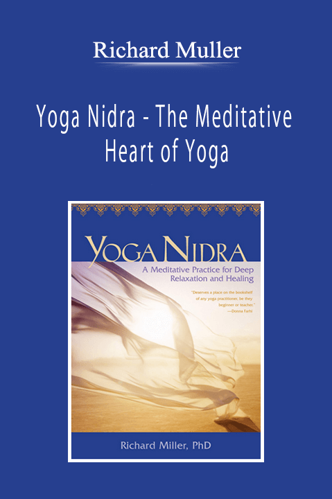 Richard Muller - Yoga Nidra - The Meditative Heart of Yoga