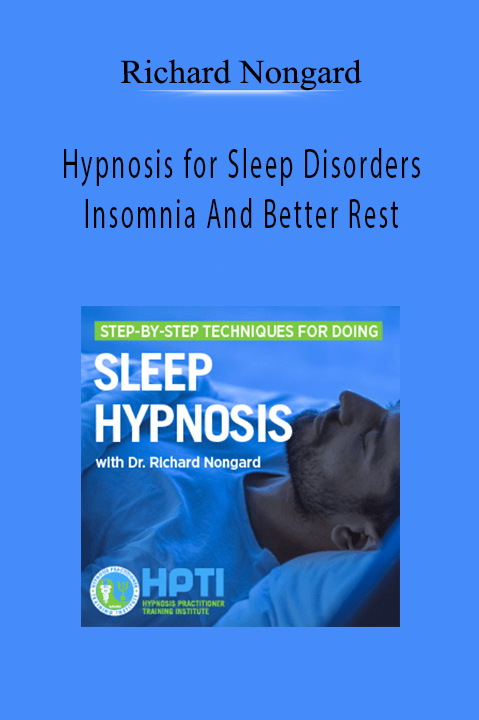 Hypnosis for Sleep Disorders – Insomnia And Better Rest – Richard Nongard