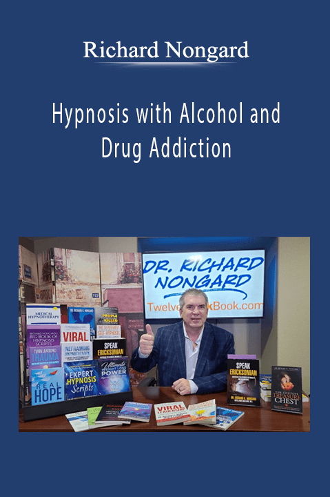 Richard Nongard - Hypnosis with Alcohol and Drug Addiction