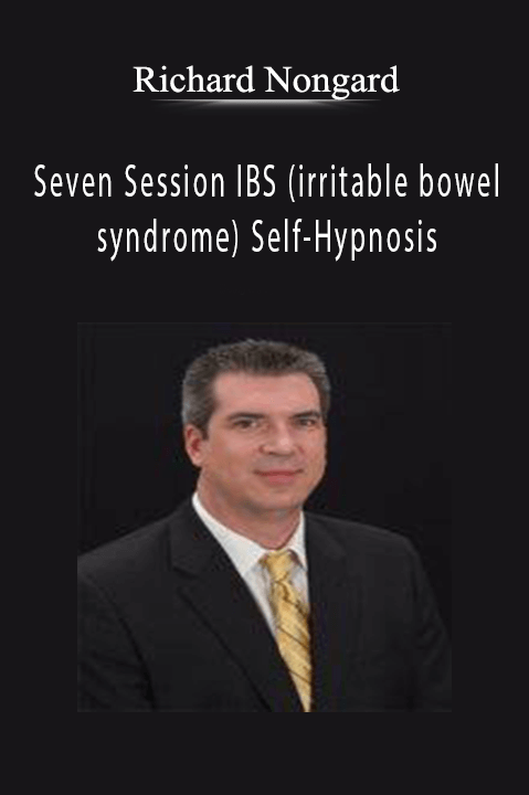 Seven Session IBS (irritable bowel syndrome) Self–Hypnosis – Richard Nongard