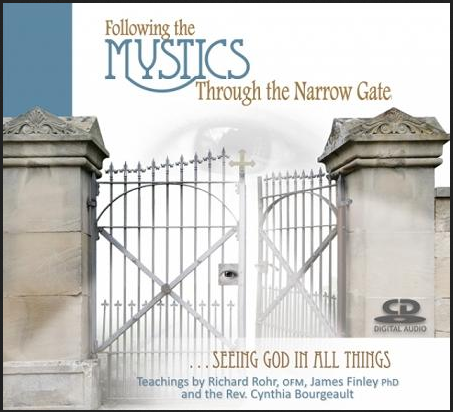 Richard Rohr, James Finley - FOLLOWING THE MYSTICS THROUGH THE NARROW GATE