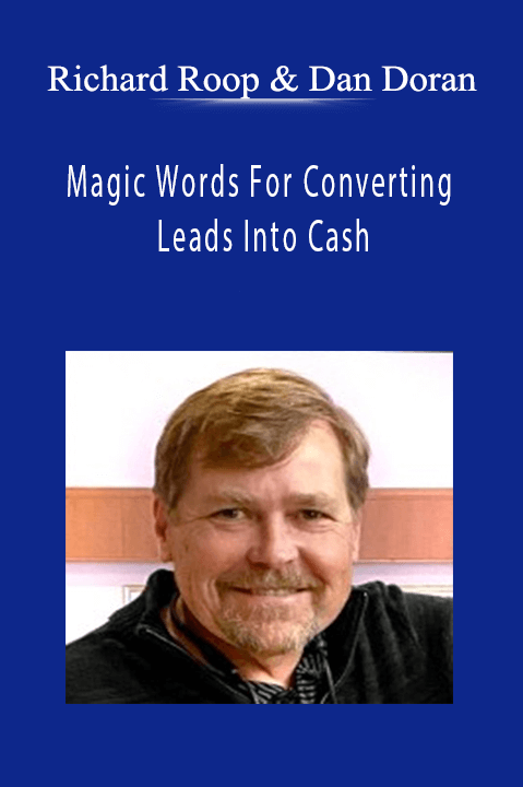 Richard Roop & Dan Doran - Magic Words For Converting Leads Into Cash