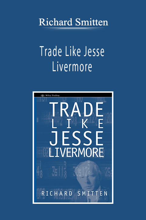 Richard Smitten - Trade Like Jesse Livermore